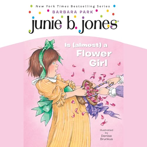 Junie B. Jones Is (Almost) a Flower Girl