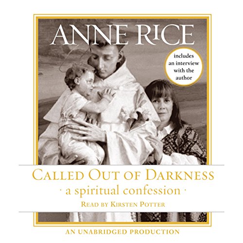Called Out of Darkness by Anne Rice