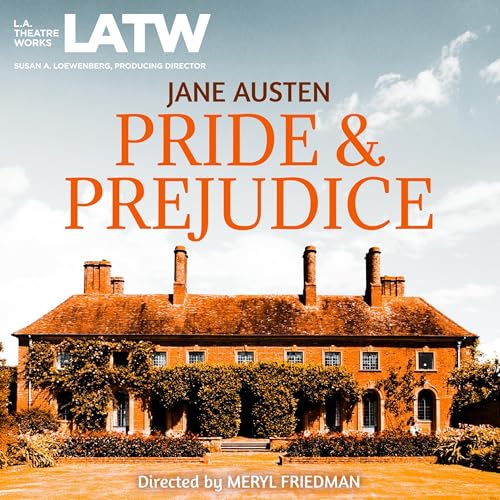 Pride and Prejudice (Dramatized) by Jane Austen