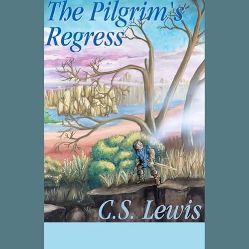 The Pilgrim's Regress by C. S. Lewis