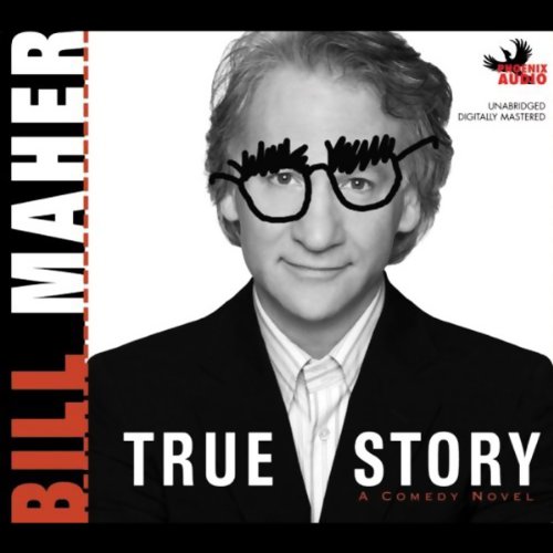 True Story by Bill Maher