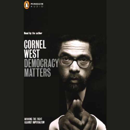 Democracy Matters by Cornel West