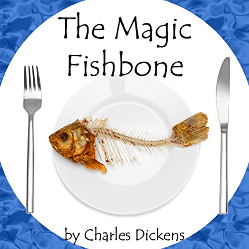 The Magic Fishbone by Charles Dickens