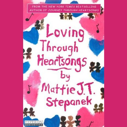 Loving Through Heartsongs by Mattie J. T. Stepanek