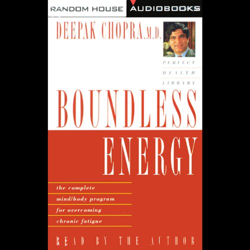 Boundless Energy by Deepak Chopra M.D.