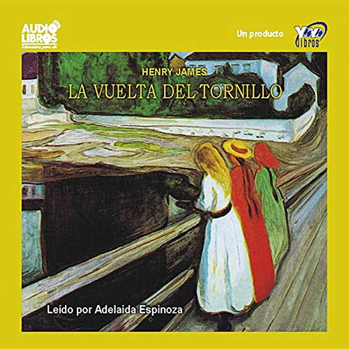 La Vuelta del Tronillo [The Turn of the Screw] by Henry James