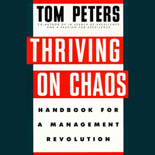 Thriving on Chaos by Tom Peters