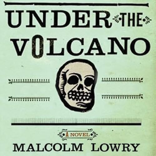 Under the Volcano by Malcolm Lowry