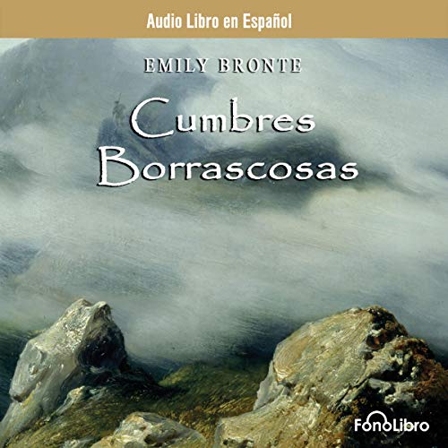 Cumbres Borrascosas [Wuthering Heights] (Dramatized)