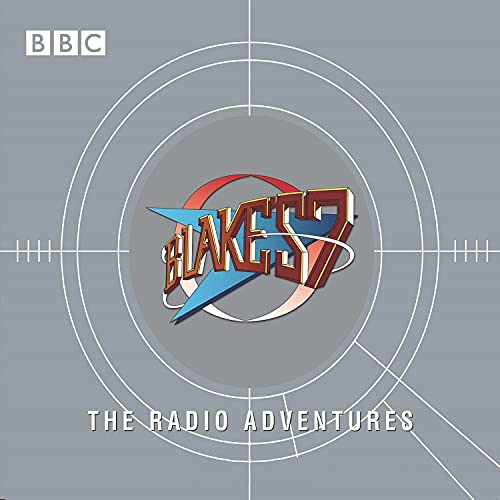 Blake's 7 The Radio Adventures by Barry Letts