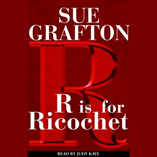 R Is For Ricochet by Sue Grafton