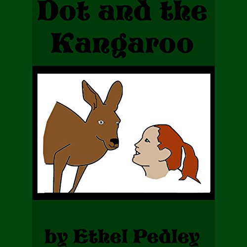 Dot and the Kangaroo by Ethel Pedley