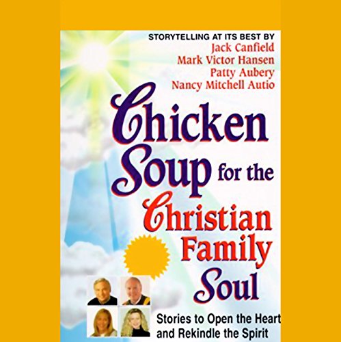 Chicken Soup for the Christian Family Soul