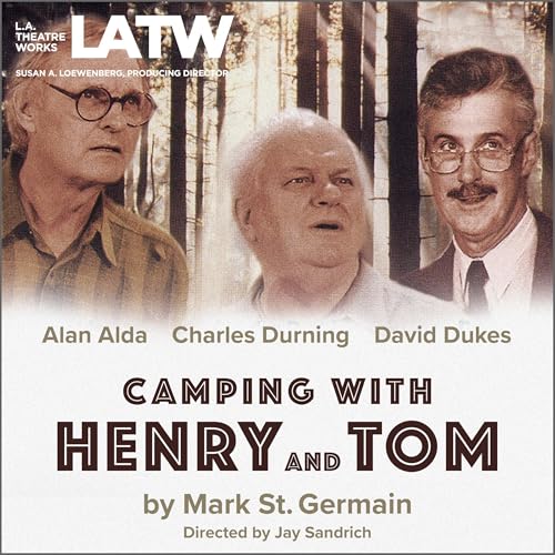 Camping with Henry and Tom by Mark St. Germain