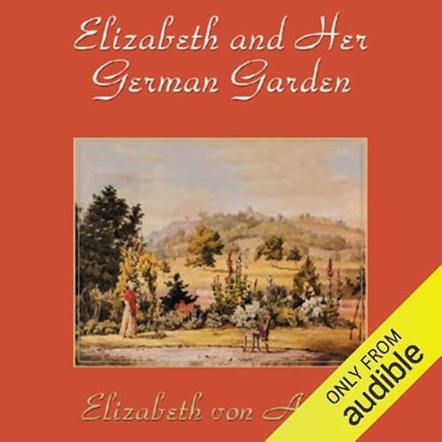 Elizabeth and Her German Garden
