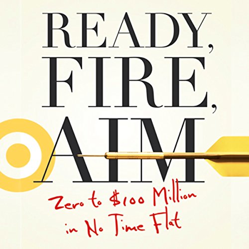 Ready, Fire, Aim by Michael Masterson