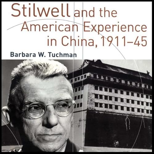 Stilwell and the American Experience in China, 1911-45