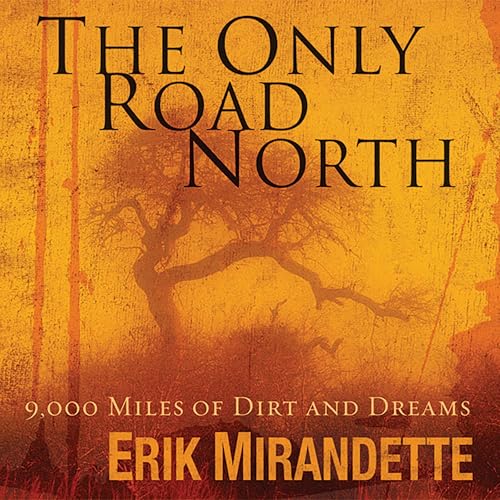 The Only Road North by Erik Mirandette