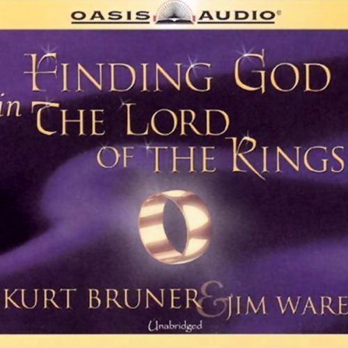 Finding God in The Lord of the Rings by Kurt Bruner
