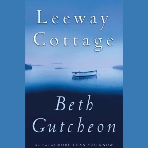 Leeway Cottage by Beth Gutcheon