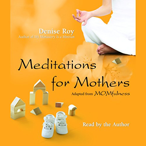 Meditations for Mothers by Denise Roy