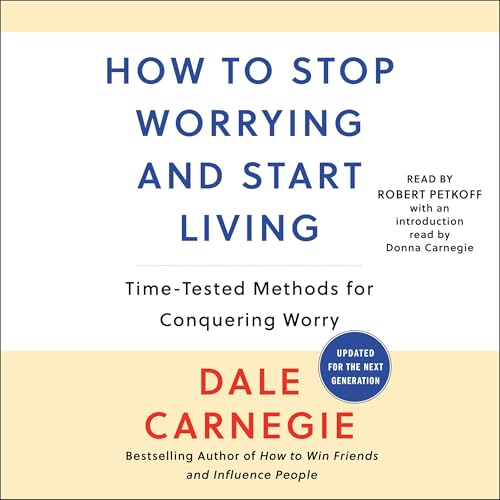 How to Stop Worrying and Start Living