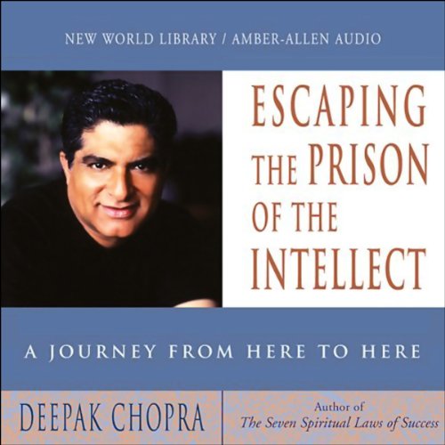 Escaping the Prison of the Intellect