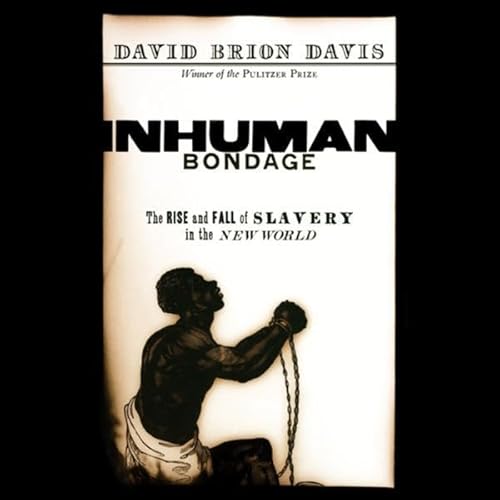 Inhuman Bondage by David Brion Davis