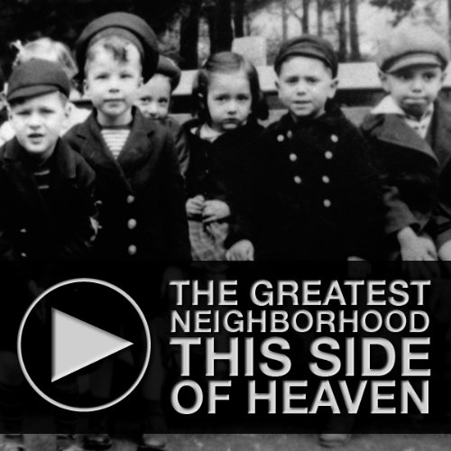 The Greatest Neighborhood This Side of Heaven by Kate Majzoub