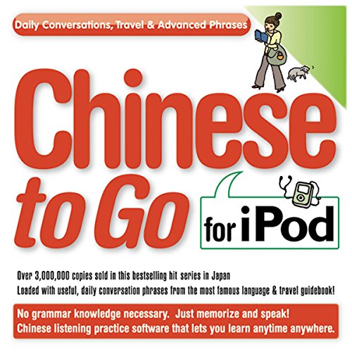 Chinese to Go; Daily Conversations, Travel & Advanced Phrases