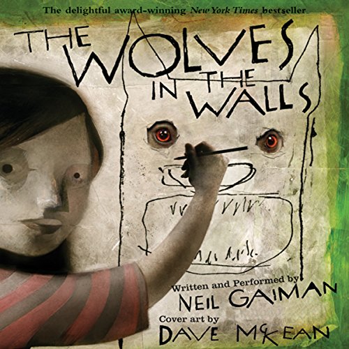 The Wolves in the Walls by Neil Gaiman