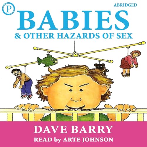 Babies and Other Hazards of Sex