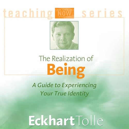 The Realization of Being by Eckhart Tolle