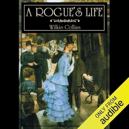 A Rogue's Life by Wilkie Collins