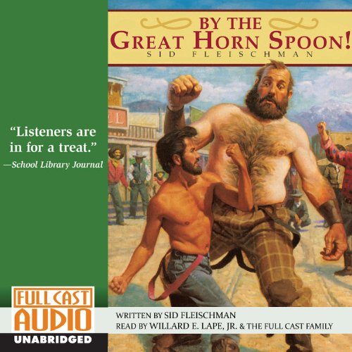 By The Great Horn Spoon! by Sid Fleischman