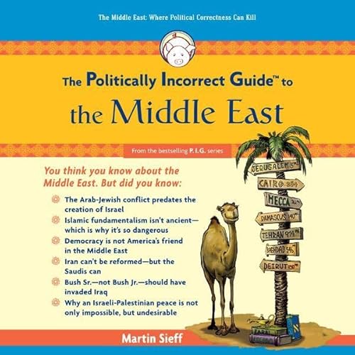 The Politically Incorrect Guide to the Middle East