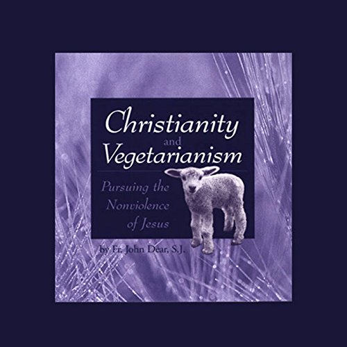 Christianity and Vegetarianism by Fr. John Dear