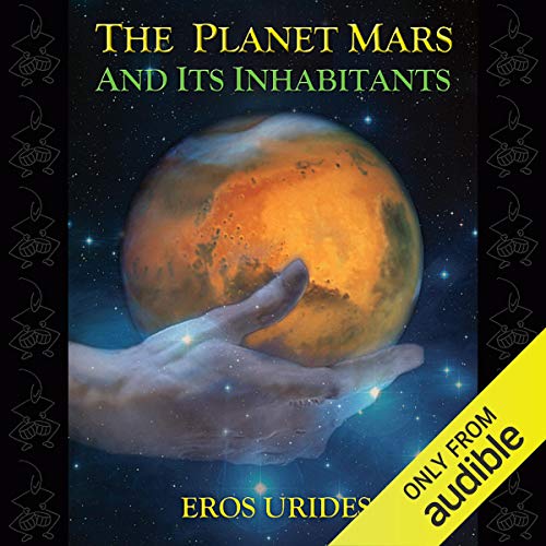 The Planet Mars and Its Inhabitants by Eros Urides