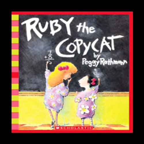 Ruby the Copycat by Peggy Rathmann