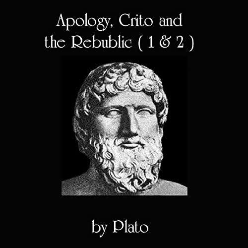 Apology, Crito, and The Republic, Books 1 and 2