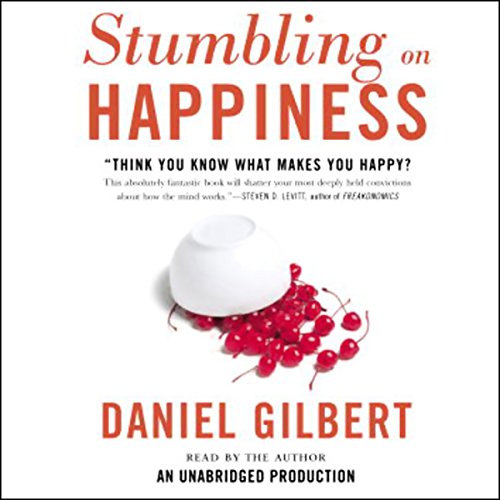 Stumbling on Happiness by Daniel Gilbert