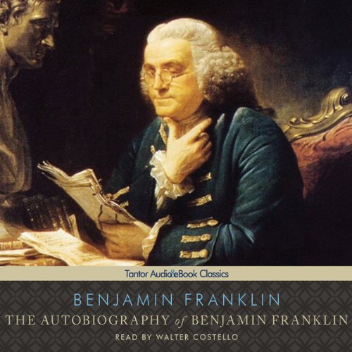 The Autobiography of Benjamin Franklin, with eBook