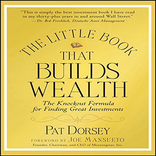 The Little Book That Builds Wealth by Pat Dorsey