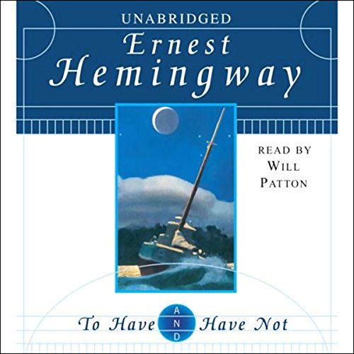 To Have and Have Not by Ernest Hemingway