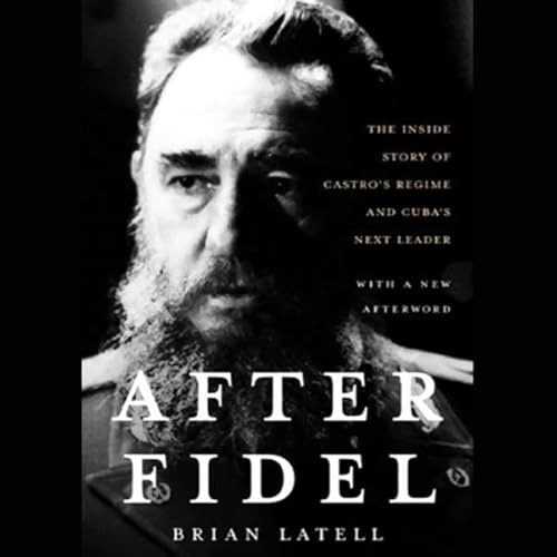 After Fidel by Brian Latell