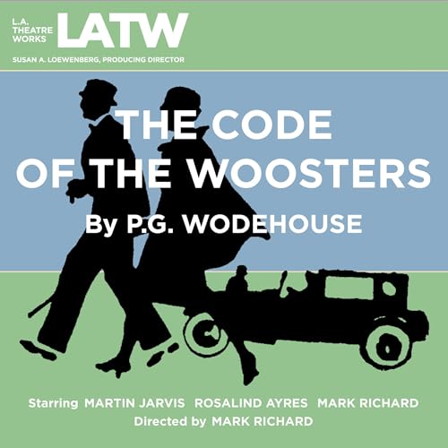 The Code of the Woosters (Dramatized) by P. G. Wodehouse