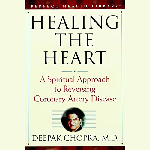 Healing the Heart by Deepak Chopra M.D.
