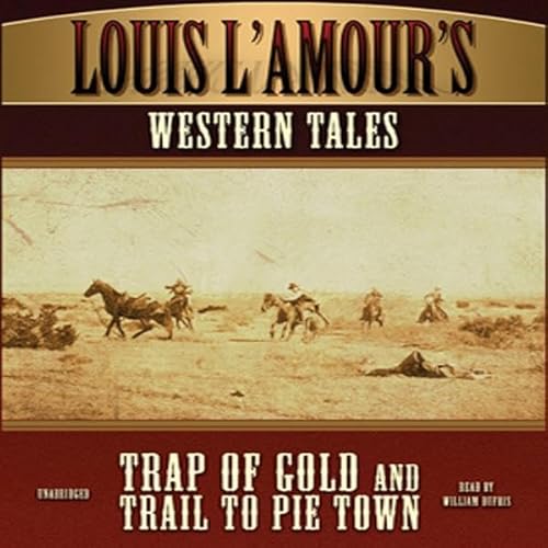 'Trap of Gold' and 'Trail to Pie Town' by Louis L'Amour