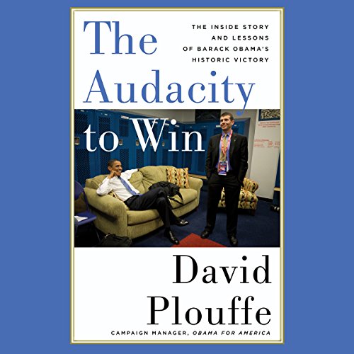 The Audacity to Win by David Plouffe