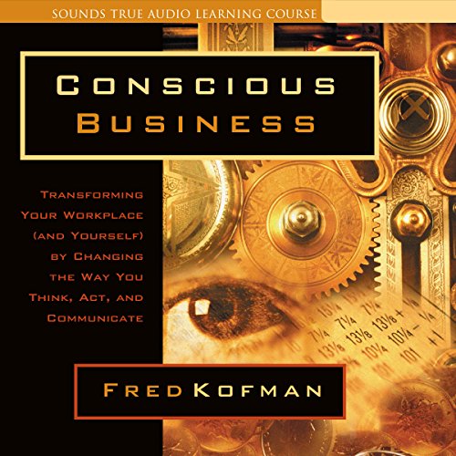 Conscious Business by Fred Kofman PhD